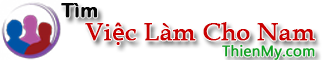 Tìm Việc Làm Cho Nam – Việc Làm Cho Nam Lương Cao – Cách Tuyển Dụng